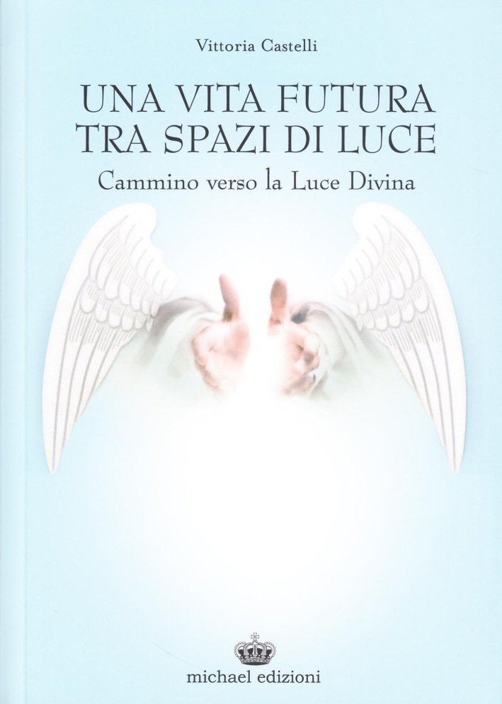 Una vita futura tra spazi di luce. Cammino verso la …