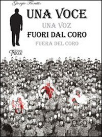 Una voce fuori dal coro, Pescara, Edizioni Tracce, 2010