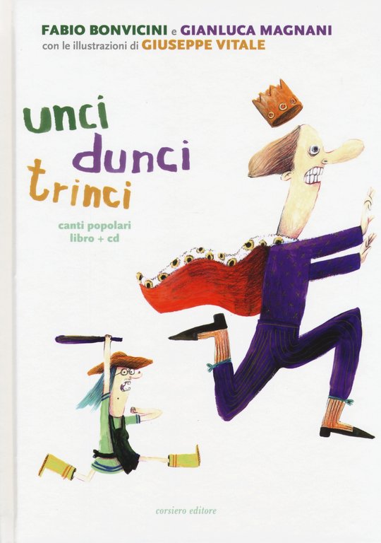 Unci dunci trinci. Canti popolari, libro + cd, Reggio Emilia, Corsiero Editore, 2020