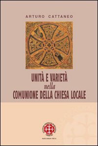 Unità e varietà nella comunione della Chiesa locale. Riflessioni ecclesiologiche …
