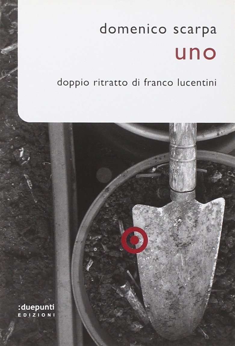 Uno. Doppio ritratto di Franco Lucentini, Palermo, duepunti, 2011