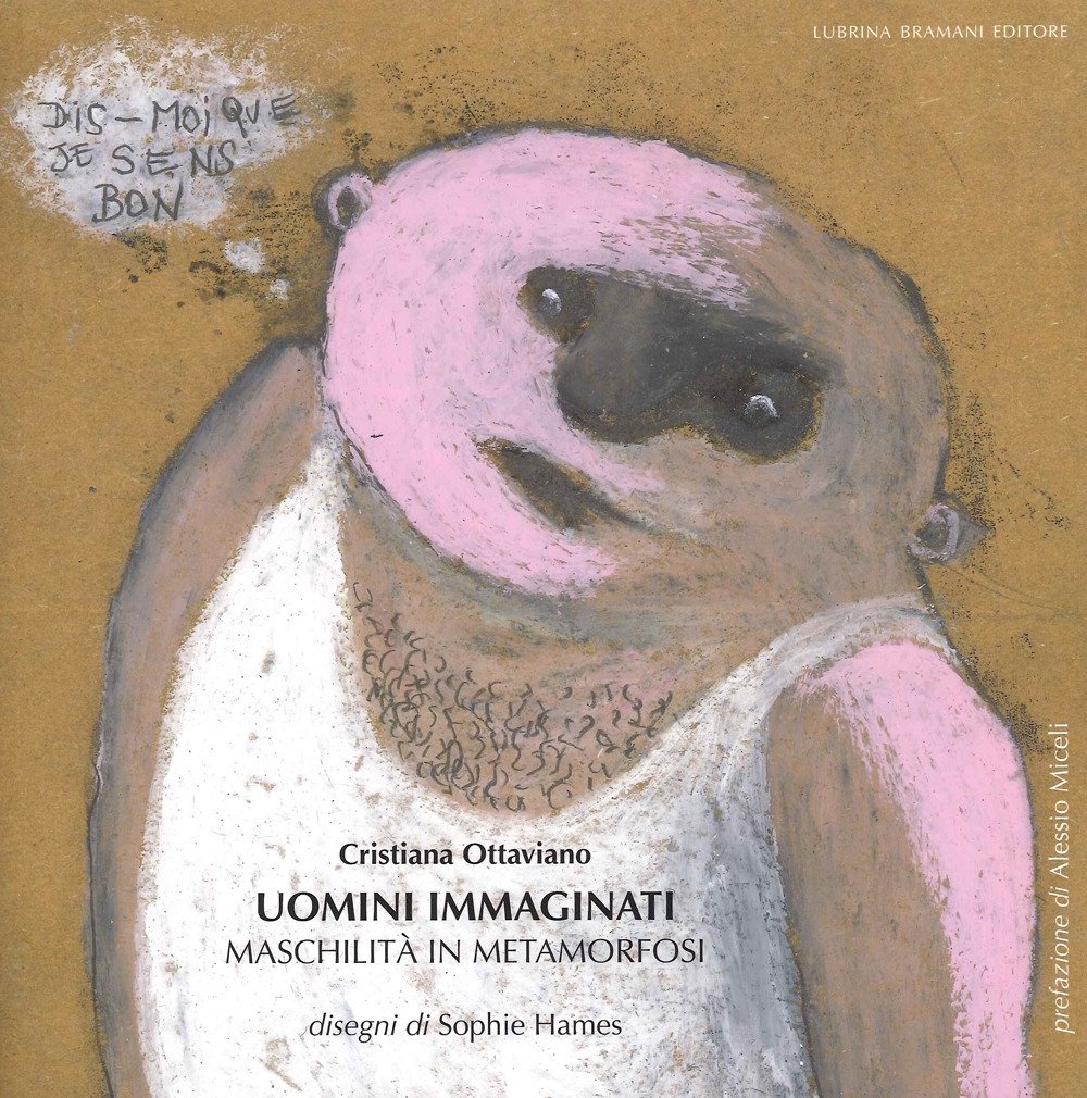 Uomini Immaginati. Maschilità in metamorfosi.