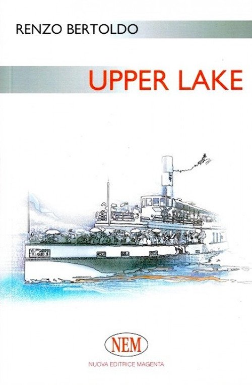 Upper Lake, Varese, NEM - Nuova Editrice Magenta, 2011