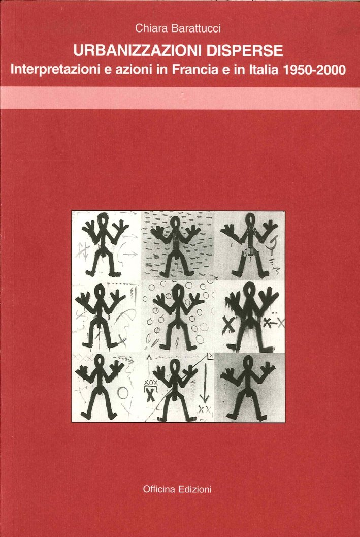 Urbanizzazioni disperse. Interpretazioni e azioni in Francia e in Italia …
