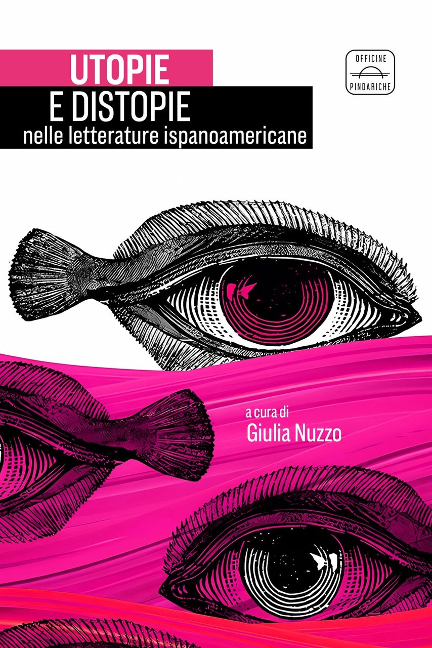 Utopie e distopie nelle letterature ispanoamericane