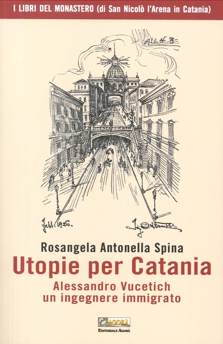 Utopie per Catania. Alessandro Vucetich un Ingegnere Immigrato, Giarre, Editoriale … | Immagine principale