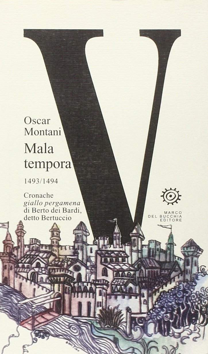 V. Mala tempora, Massarosa, Del Bucchia, 2008