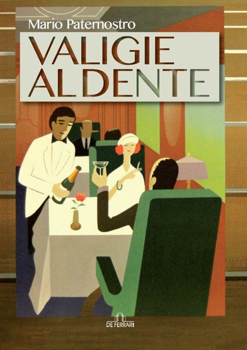 Valigie al dente, Genova, De Ferrari Editore, 2020