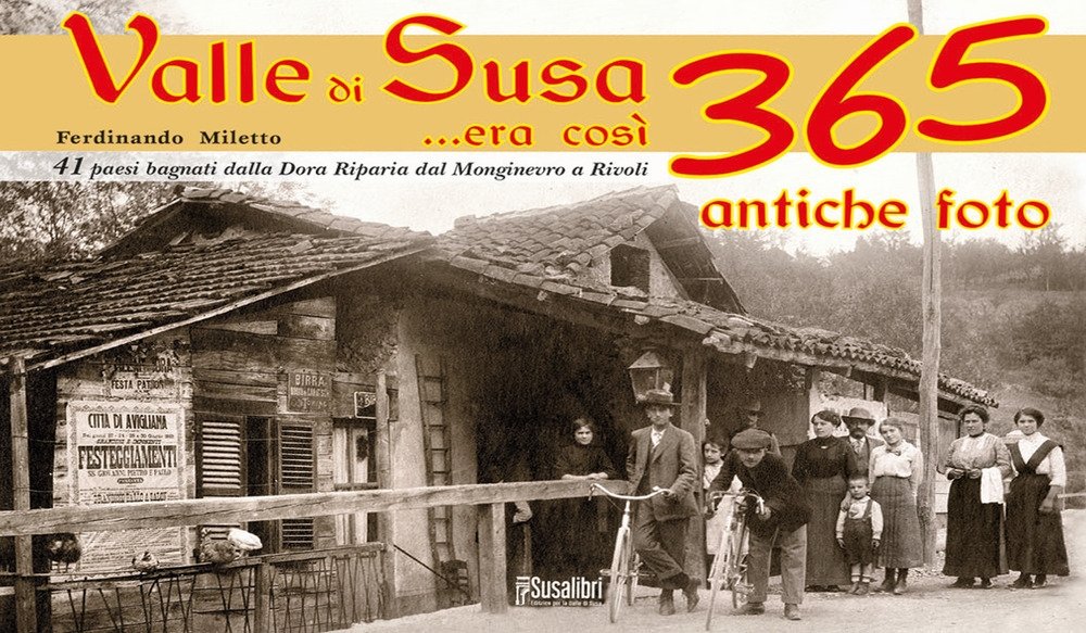 Valle di Susa... Era così. 365 antiche foto | Immagine principale