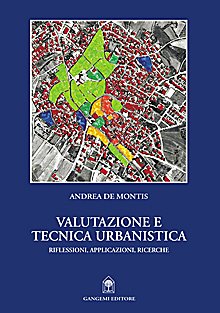 Valutazione e tecnica urbanistica. Riflessioni, applicazioni, ricerche, Roma, Gangemi Editore, 2003