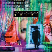 Vanda Calissano. Topoi. Catalogo della mostra, Firenze, Polistampa, 2010