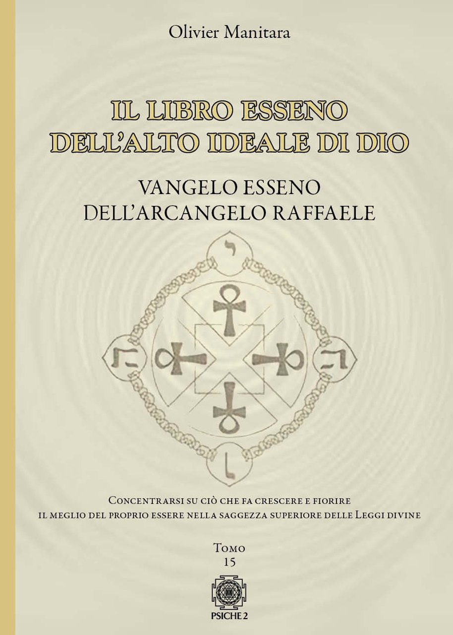 Vangelo esseno dell'arcangelo Raffaele. Il libro esseno dell'alto ideale di …