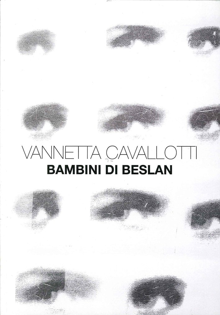 Vannetta Cavallotti. Bambini di Beslan, Bergamo, Lubrina Editore, 2014
