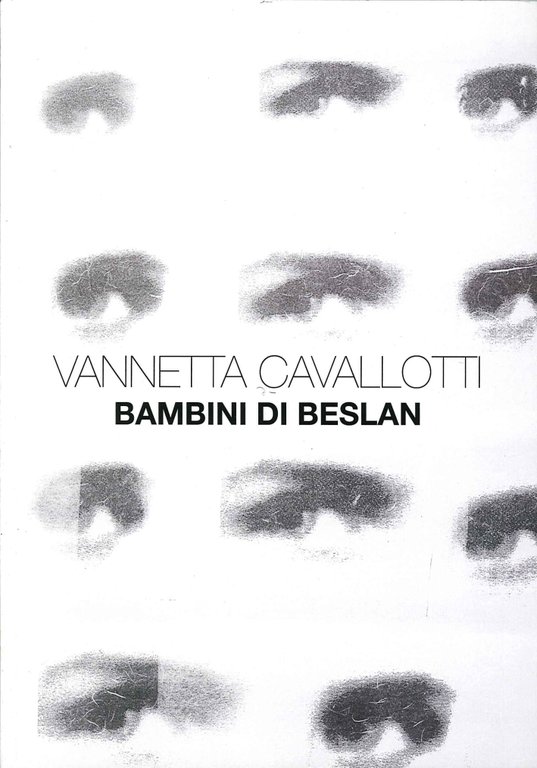 Vannetta Cavallotti. Bambini di Beslan, Bergamo, Lubrina Editore, 2014