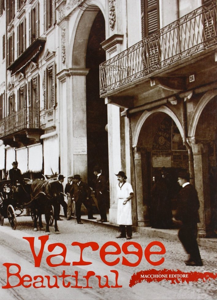 Varese beautiful, Varese, Macchione Editore, 2005