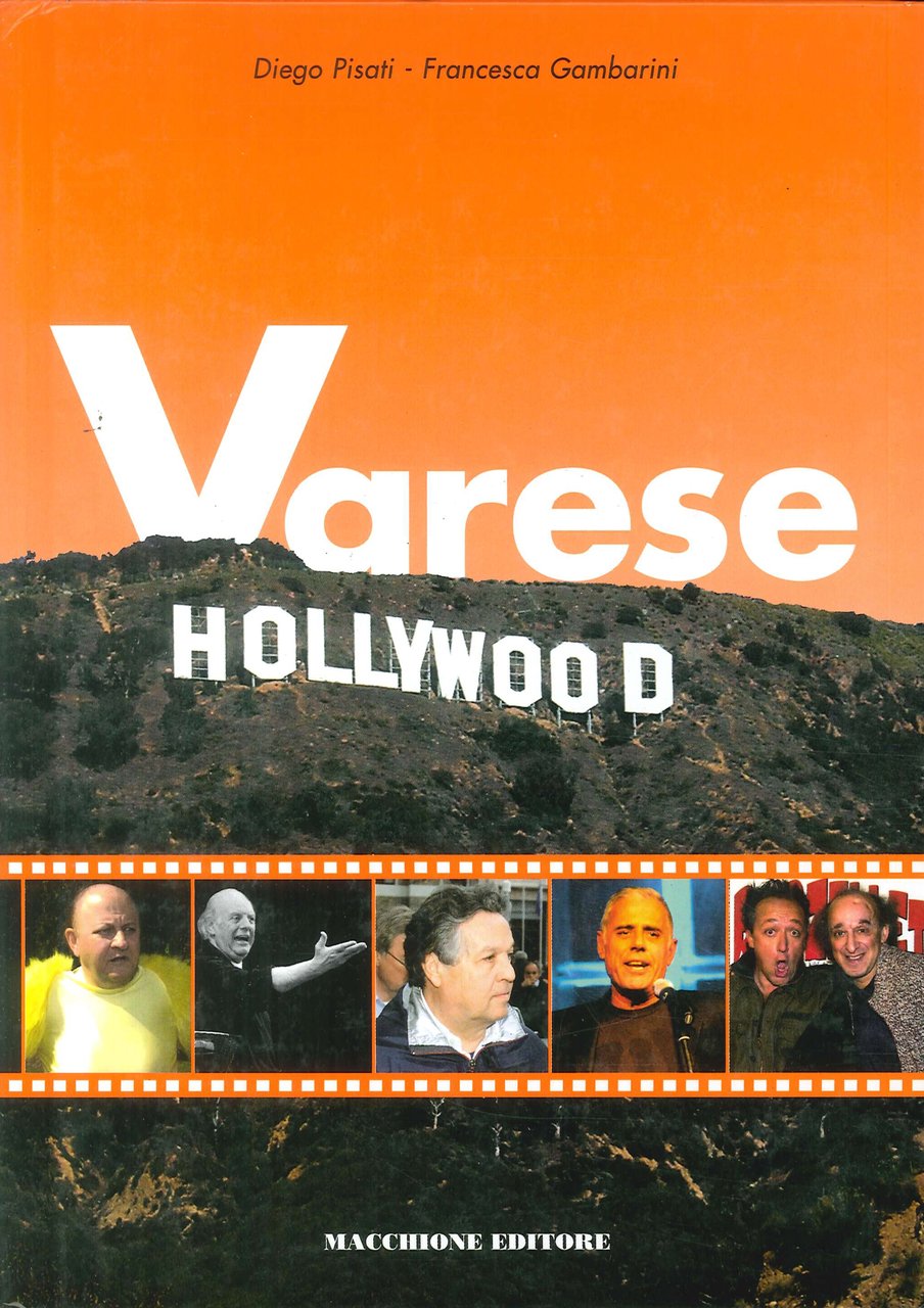 Varese Hollywood, Varese, Macchione Editore, 2006