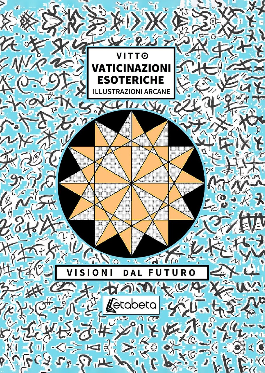Vaticinazioni esoteriche. Illustrazioni arcane, visioni dal futuro | Immagine principale