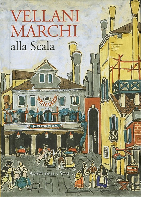 Vellani Marchi alla Scala, Parma, Grafiche Step, 2022