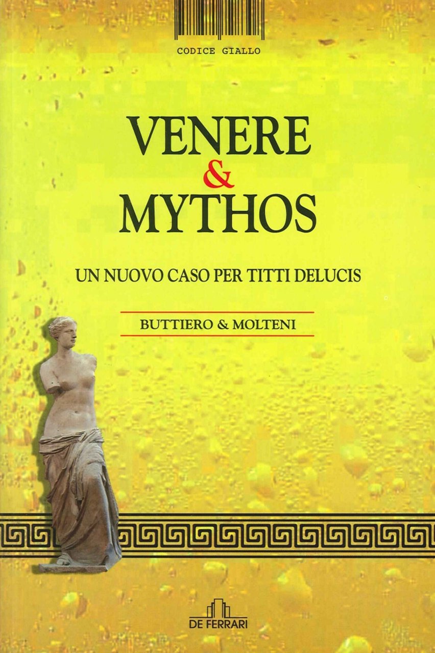 Venere & Mythos. Un Nuovo Caso per Titti delucis, Genova, …