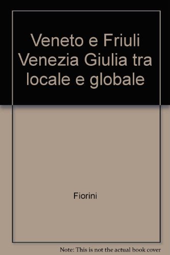 Veneto e Friuli Venezia Giulia tra locale e globale, Verona, … | Immagine principale