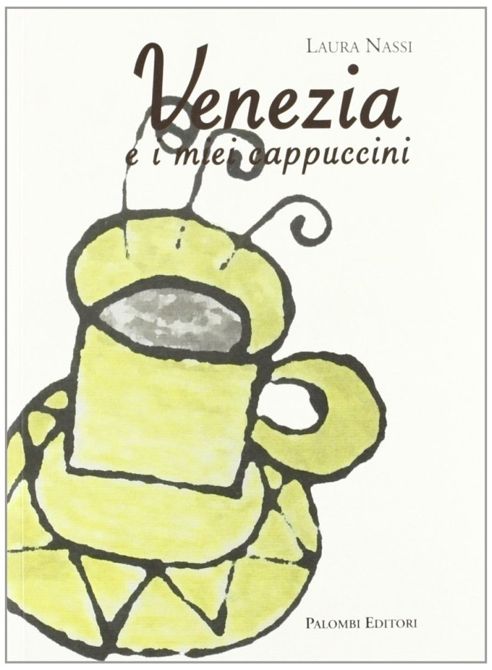 Venezia e i miei cappuccini, Roma, Palombi Editori, 2012