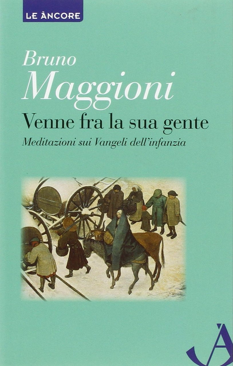 Venne fra la sua gente. Meditazione sui Vangeli dell'infanzia, Milano, …