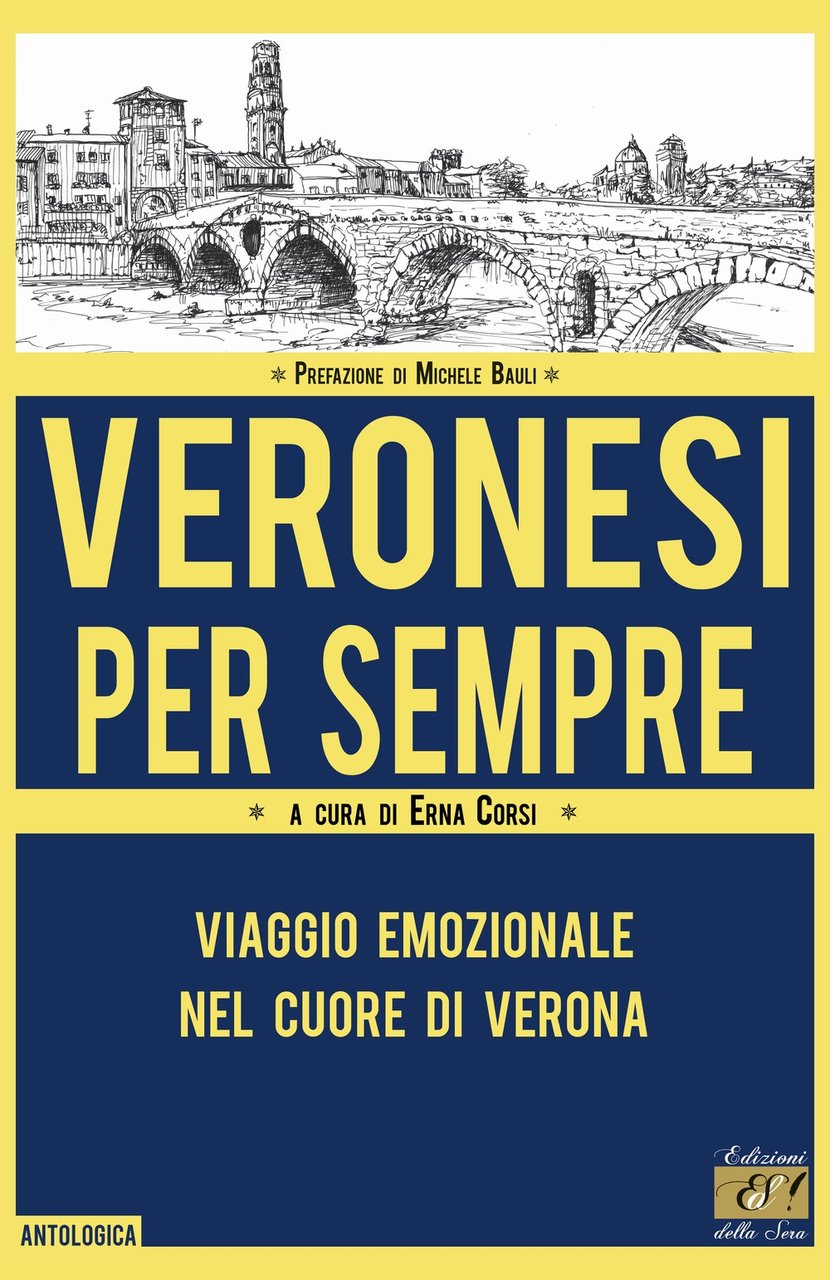Veronesi per sempre. Viaggio emozionale nel cuore di Verona | Immagine principale