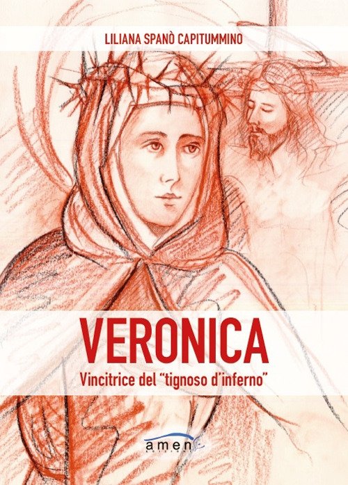 Veronica. Vincitrice del «tignoso d'inferno». Fede cristiana e combattimento spirituale … | Immagine principale