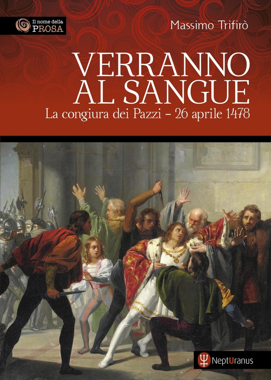 Verranno al sangue. La congiura dei Pazzi - 26 aprile …