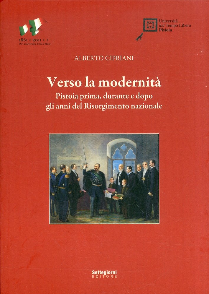 Verso la Modernità. Pistoia Prima, Durante e Dopo gli Anni …