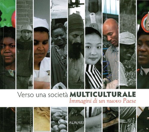Verso una società multiculturale. Immagini di un nuovo paese. [Edizione …