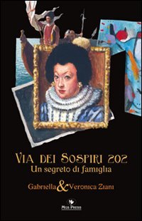 Via dei sospiri 202. Un segreto di famiglia, Trieste, Mgs …