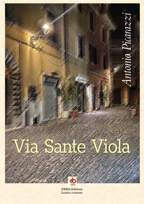 Via Sante Viola (Non era una giornata normale). Nuova ediz.. …