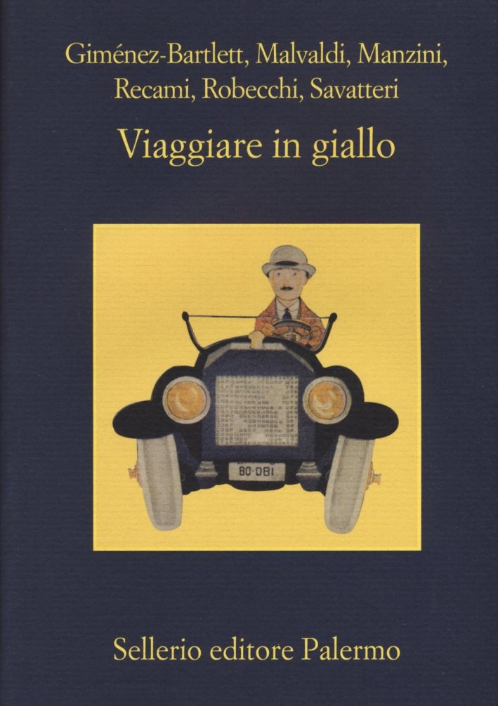 Viaggiare in giallo, Palermo, Enzo Sellerio editore, 2017