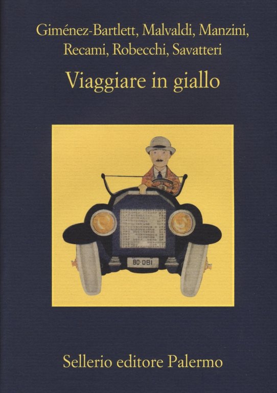 Viaggiare in giallo, Palermo, Enzo Sellerio editore, 2017