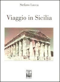 Viaggio in Sicilia, Palermo, Ex Libris Edizioni, 2013