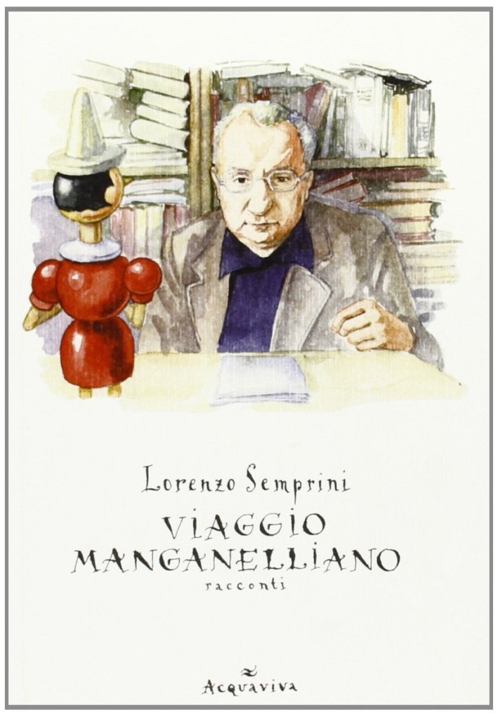 Viaggio manganelliano, Milano, Acquaviva, 2011