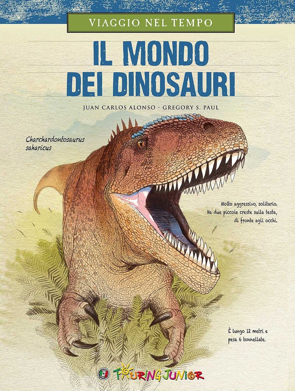 Viaggio nel tempo. Il mondo dei dinosauri, Milano, Touring Junior, …