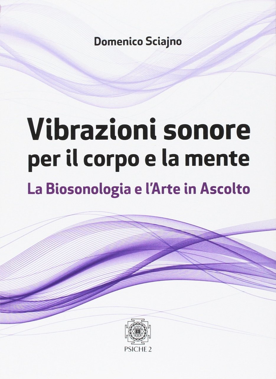 Vibrazioni Sonore per il Corpo e la Mente