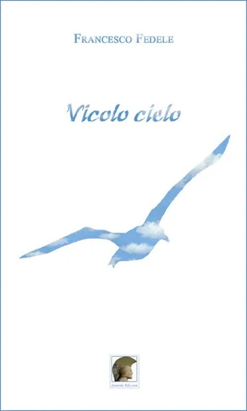 Vicolo cielo, Gallico di Reggio Calabria, Casa Editrice Leonida, 2012