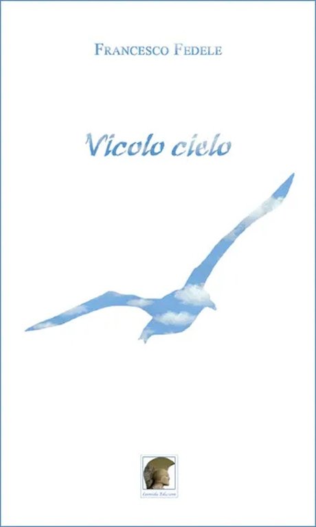 Vicolo cielo, Gallico di Reggio Calabria, Casa Editrice Leonida, 2012