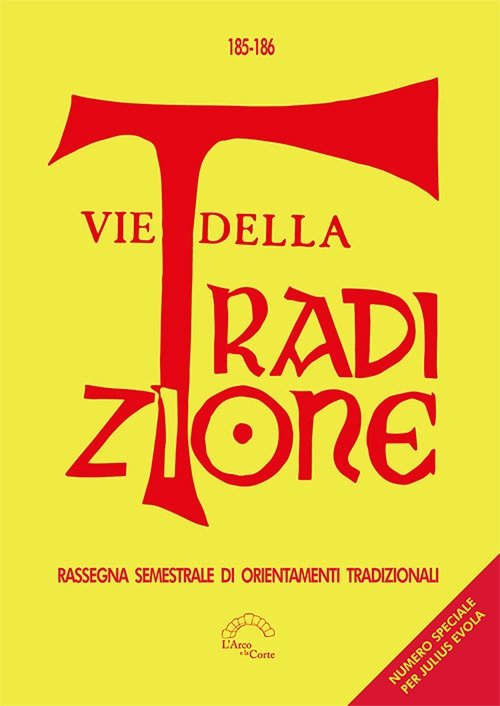 Vie della Tradizione Rassegna Semestrale di Orientamenti Tradizionali Fondatore Gaspare …
