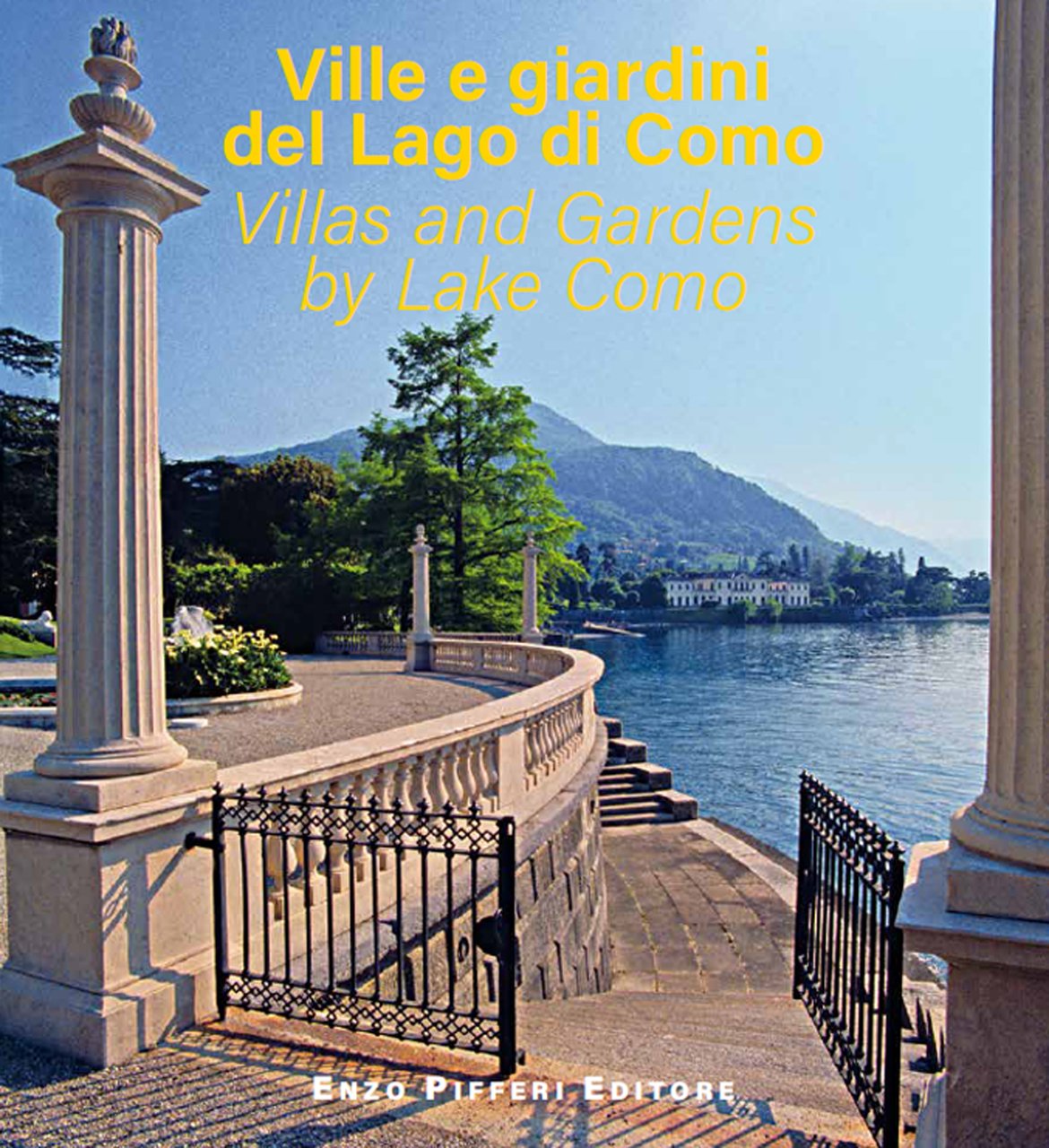 Ville e giardini del lago di Como. Villas and Gardens …