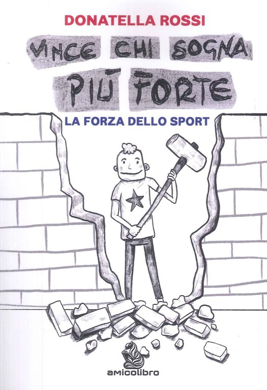 Vince chi sogna più forte. La forza dello sport