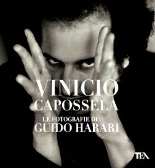Vinicio Capossela. Le fotografie di Guido Harari, Milano, TEA - …