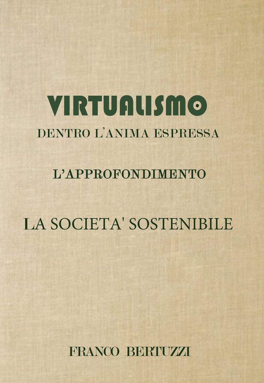 Virtualismo. Dentro l'anima espressa. L'approfondimento. La società sostenibile | Immagine principale