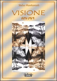 Visione. Pupluna, Piombino, La Bancarella Editrice, 2011