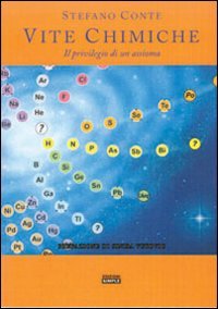 Vite chimiche. Il privilegio di un assioma, Macerata, Simple, 2008 | Immagine principale