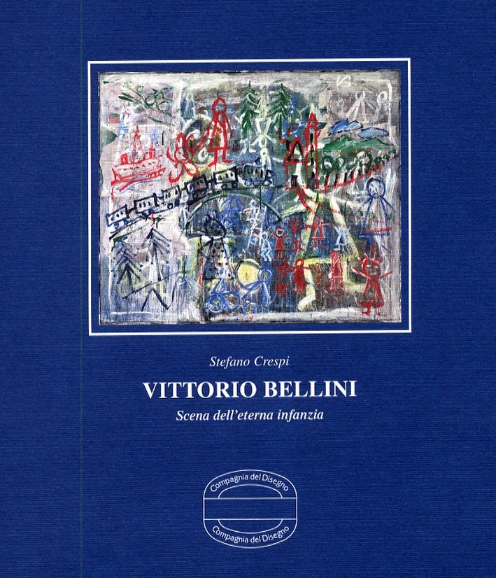 Vittorio Bellini. Scena dell'eterna infanzia, Milano, Compagnia del Disegno, 2007 | Immagine principale