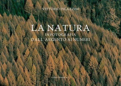 Vittorio Pigazzini. La natura in fotografia. Dall'argento ai numeri | Immagine principale